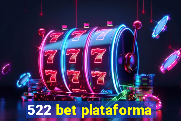 522 bet plataforma